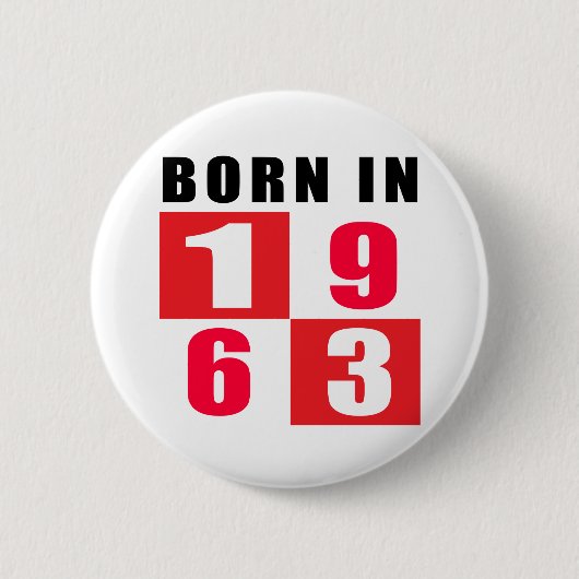 Geboren in 1963, Design van 1963 Ronde Button 5,7 Cm (Voorkant)