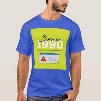Geboren in 1990 grappig t-shirt