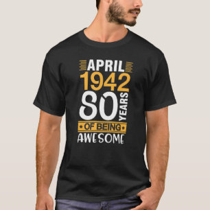 Geboren in april 1942 Happy Birthday 80 jaar bein T-shirt