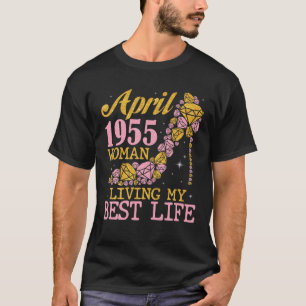 Geboren in april 1955, een vrouw die mijn beste le t-shirt