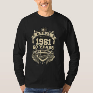 Geboren in april 1961, 60 jaar Geweldige T-shirt
