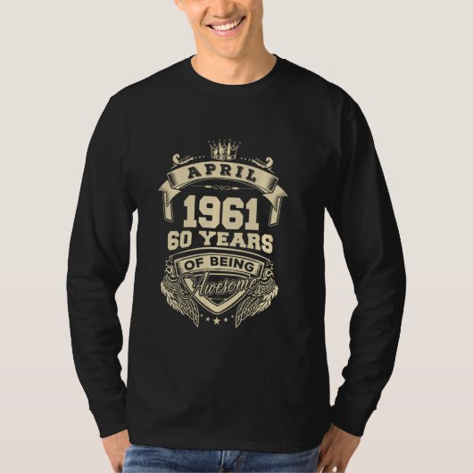 Geboren in april 1961, 60 jaar Geweldige T-shirt (Voorkant)