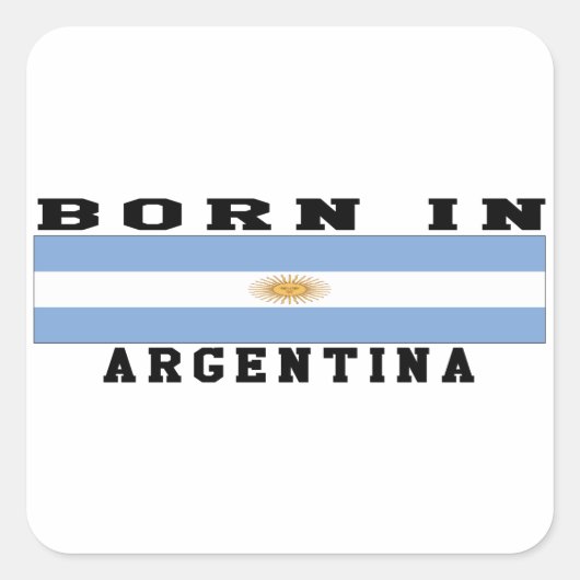 Geboren in Argentinië Vierkante Sticker (Voorkant)