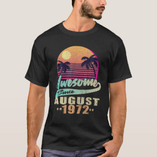 Geboren in augustus 1972 Geweldige sinds augustus T-shirt