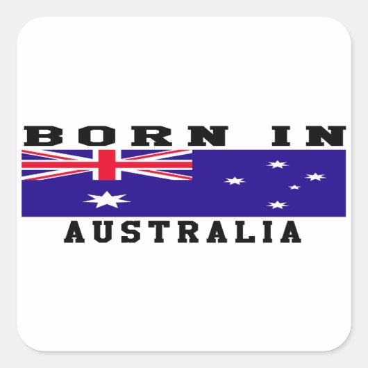Geboren in Australië Vierkante Sticker (Voorkant)