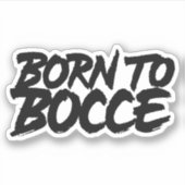 Geboren in Bocce Sticker (Voorkant)
