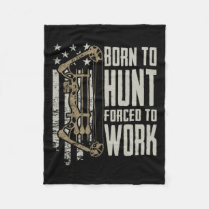 Geboren in Bow Hunt gedwongen te werken - Funny Ar Fleece Deken