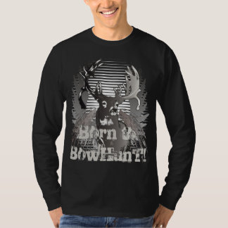 Geboren in Bowhunt. T-shirt