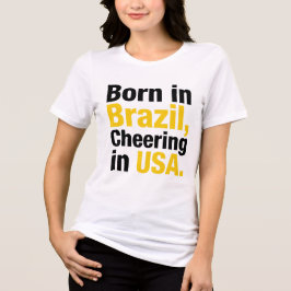 Geboren in Brazilië Juichen in USA t-shirt