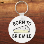 Geboren in Brie Wild Sleutelhanger (Voorkant)