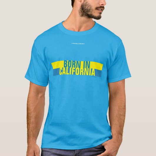 GEBOREN IN CALIFORNIË T-SHIRT (Voorkant)