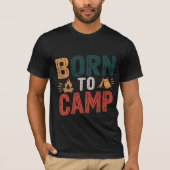 GEBOREN IN CAMP - Avontuur wacht op u | Camping T- T-shirt (Voorkant)
