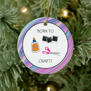 Geboren in Craft Cute Crafting Ceramic Ornament