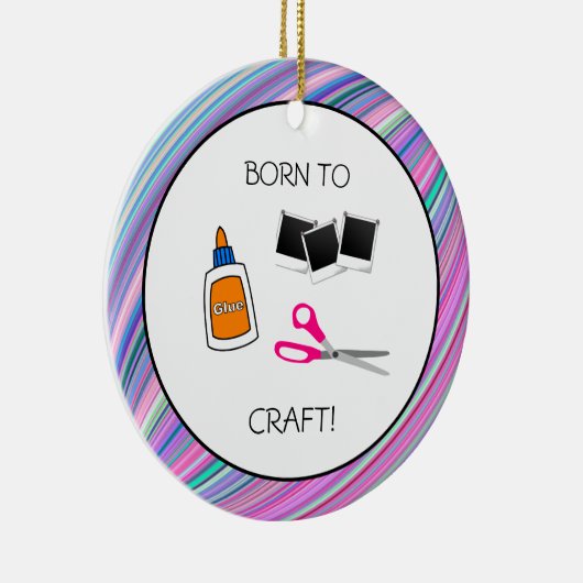 Geboren in Craft Cute Crafting Ceramic Ornament (Rechts)