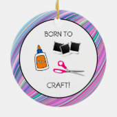 Geboren in Craft Cute Crafting Ceramic Ornament (Achterkant)