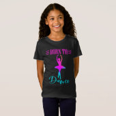 Geboren in Dance Ballerina T-shirt (Voorkant volledig)