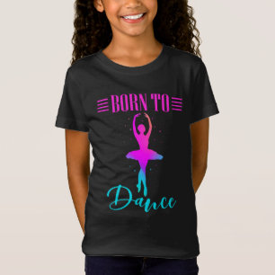 Geboren in Dance Ballerina T-shirt
