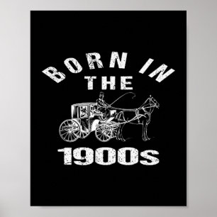 Geboren in de jaren 1900 Grappige Sarcastische Hum Poster
