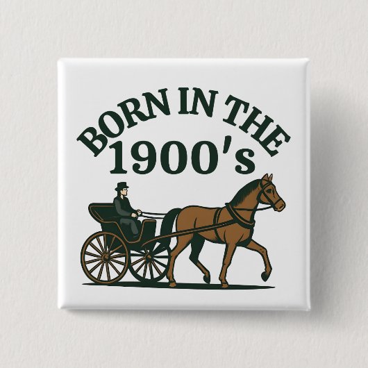 Geboren in de jaren 1900 Nostalgisch Grappig Vierkante Button 5,1 Cm (Voorkant)
