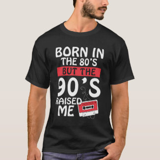 Geboren in de jaren 80 maar de jaren 90 bracht me t-shirt