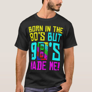 Geboren in de jaren 80, maar de jaren 90 maakten m t-shirt