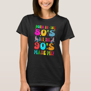 Geboren in de jaren '80, maar de jaren '90 maakten t-shirt