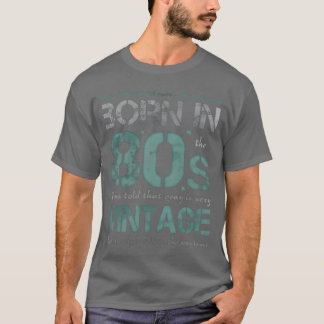 geboren in de jaren tachtig de beste van de 80 vri t-shirt