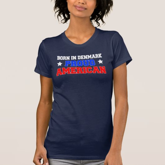 Geboren in Denemarken Proud American T-shirt (Voorkant)