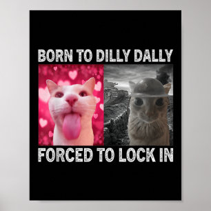 Geboren in Dillys Dallys gedwongen om te vergrende Poster