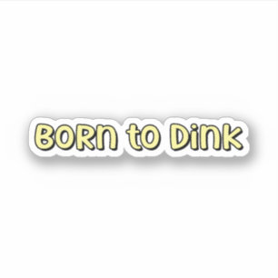 Geboren in Dink Yellow Pickleball Sticker