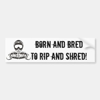 "Geboren in en gekaard tot rip en Shred"-sledders. Bumpersticker