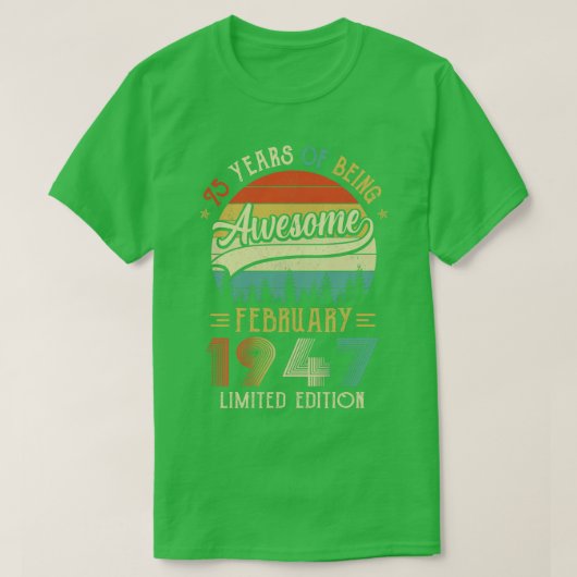 Geboren in februari 1947 75e verjaardag in 1947 75 t-shirt (Design voorkant)