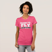 Geboren in Fly Forced om te werken Funny Shirt van (Voorkant volledig)