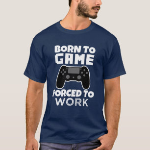 Geboren in Game Forced voor het shirt van grappige