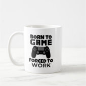 Geboren in Game, gedwongen om grappig te werken Koffiemok (Links)