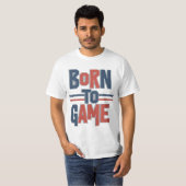 Geboren in Game T-shirt (Voorkant volledig)