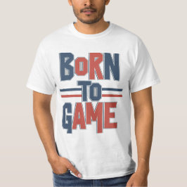Geboren in Game T-shirt