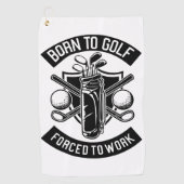 Geboren in Golf Forced to Work Golfhanddoek (Voorkant)