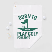 Geboren in Golf gedwongen te werken Golfhanddoek (Insitu)