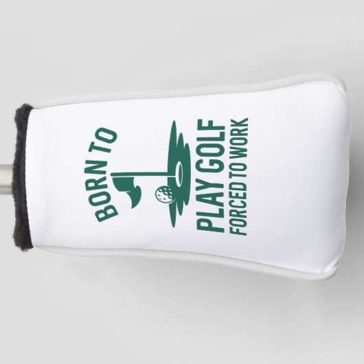 Geboren in Golf gedwongen te werken Golfheadcover (Voorkant)