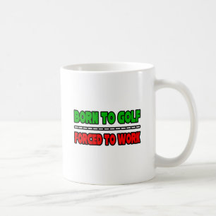 Geboren in Golf... gedwongen te werken Koffiemok