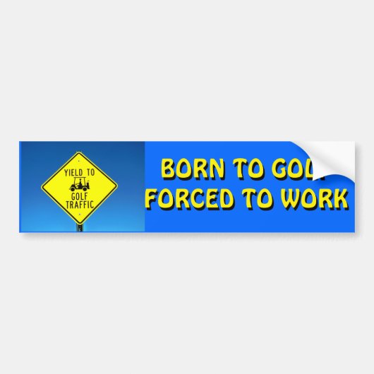 Geboren in Golf Not Work - Golf Cart Bumpersticker (Voorkant)