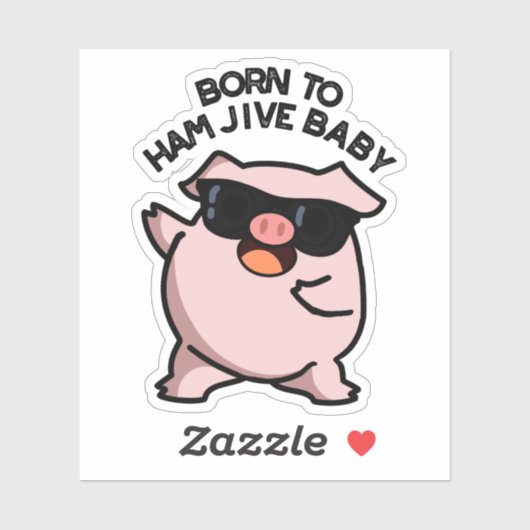Geboren in Ham Jive Baby Funny Pig Pun Sticker (Vel)