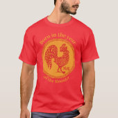 Geboren in het jaar van de haan - Chinese Zodiac T-shirt (Voorkant)