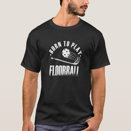 Geboren in het spelen van Floorball Floorball T-shirt (Voorkant)