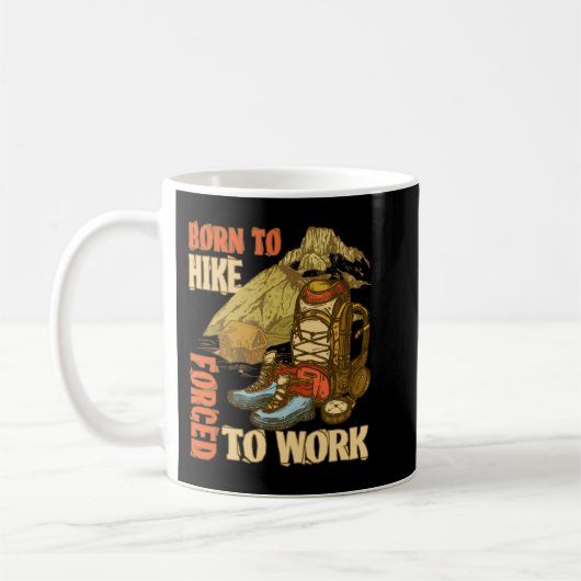 Geboren in Hike Forced om grappig te werken Koffiemok (Links)