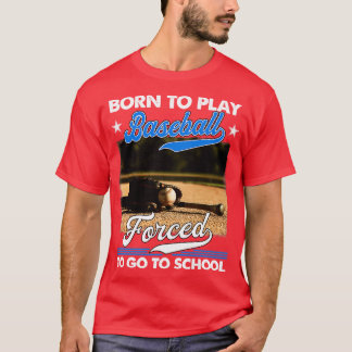 Geboren in honkbal die naar school moet gaan t-shirt