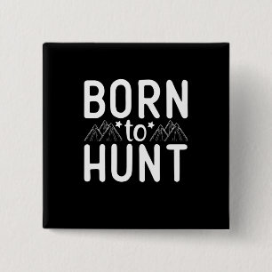 Geboren in Hunt Vierkante Button 5,1 Cm