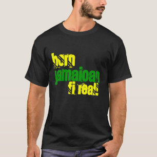 Geboren in Jamaican Fi Real Jamaica T-Shirt