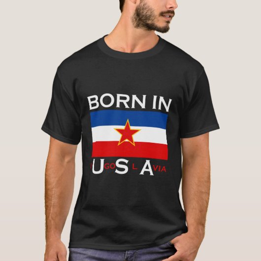 Geboren in Joegoslavië Balkan T-shirt (Voorkant)